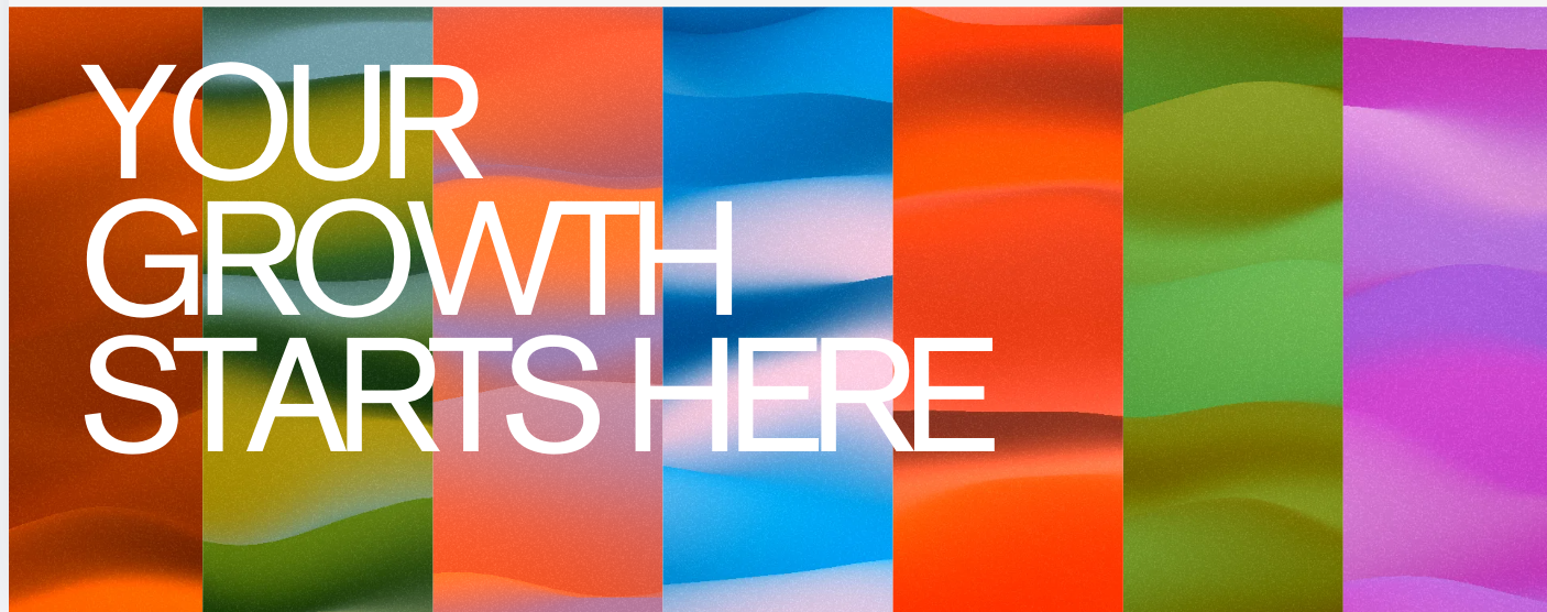 Your growth starts here